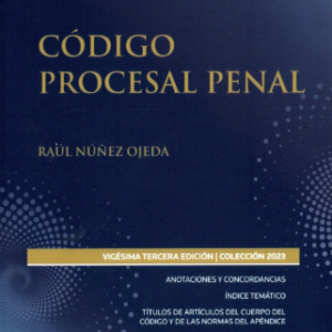 Código Procesal Penal- Vigésima Tercera Edición. Año 2023/306 Pág. Autor Equipo Editorial Thomson Reuters