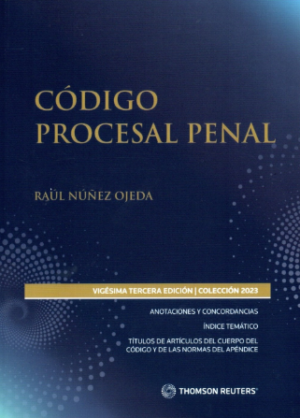Código Procesal Penal- Vigésima Tercera Edición. Año 2023/306 Pág. Autor Equipo Editorial Thomson Reuters
