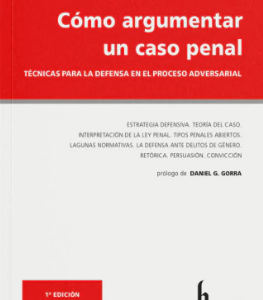 Cómo Argumentar un Caso Penal. Año 2023/182 Pág. Autor LUCIANO D. LAISE