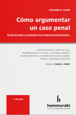 Cómo Argumentar un Caso Penal. Año 2023/182 Pág. Autor LUCIANO D. LAISE