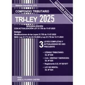 Tri-Ley * Compendio Tributario * José A. Fajardo Castro - 2ª edición año 2025 – 327 Pág.