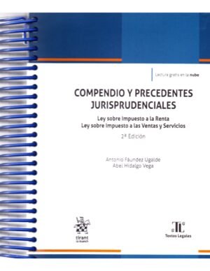 Compendio y Precedentes Jurisprudenciales. Ley Sobre Impuesto a la Renta. Ley Sobre Impuesto a las Ventas y Servicios * Año Mayo 2025 - 694 Pág.