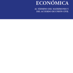 Compensación Económica al Termino del Matrimonio y Del Acuerdo de Unión Civil. Año Abril 2024/ 175 Pág. Autor  Carlos Garrido Chacana