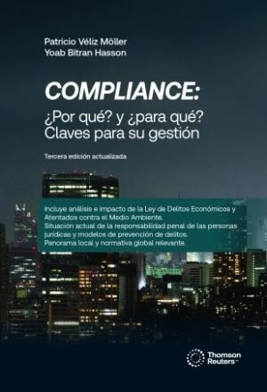 Compliance: ¿Por qué? y ¿para qué? Claves para su Gestión - Patricio Véliz Möller, Yoab Bitran Hasson