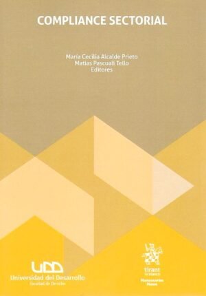 Compliance Sectorial * María Cecilia Alcalde Prieto - Matías Pascuali Tello - Enero año 2022 - 536 Pág.