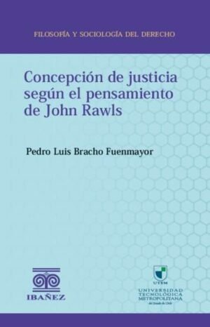 Concepción de justicia según el pensamiento de John Rawls - Bracho Fuenmayor, Pedro Luis