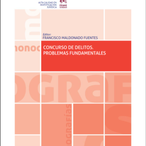 Concurso de Delitos. Problemas fundamentales. Año 2021/ 360 Pág. Autor Francisco Maldonado  Fuentes