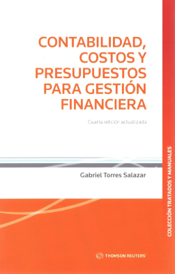 Contabilidad, Costos y Presupuestos para Gestión Financiera  4 Edición. Año 2022/ 500 Pág. Autor Gabriel Torres S
