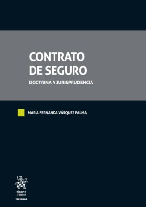 Contrato de seguro Doctrina y jurisprudencia (CHILE) Año 2019/ 738 Pág. Autor María Fernanda Vásquez Palma