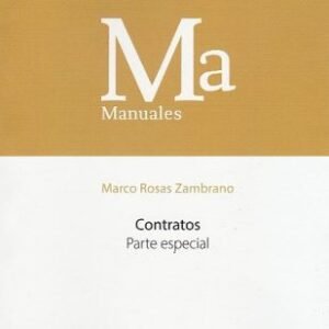 Contratos * Parte Especial * Marco Rosas Zambrano - 1° edición actualizada año 2025 * 284 Páginas.