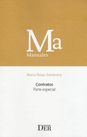 Contratos * Parte Especial * Marco Rosas Zambrano - 1° edición actualizada año 2025 * 284 Páginas.
