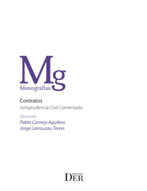 Contratos - Jurisprudencia  Civil  Comentada. Año Noviembre 2017/ 823 Pág. Autor  Pablo Cornejo Aguilera - Jorge Larroucau Torres