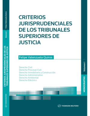 Criterios Jurisprudenciales de los Tribunales Superiores de Justicia. Año 2023/ 300 Pág. Autor Felipe Valenzuela Quirós