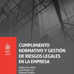 Cumplimiento normativo y gestión de riesgos legales en la empresa. Año 2020/ 354 Pág. Autor Eduardo Cordero , Ángela Toso Milos y Laura Mayer Lux