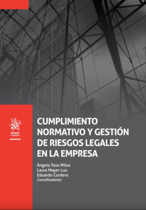 Cumplimiento normativo y gestión de riesgos legales en la empresa. Año 2020/ 354 Pág. Autor Eduardo Cordero , Ángela Toso Milos y Laura Mayer Lux