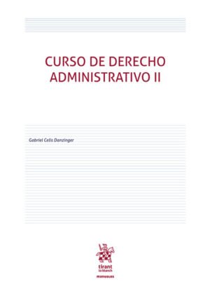 Curso de Derecho Administrativo Tomo I y II * Gabriel Celis Danzinger * edición septiembre año 2025 - 2.550 páginas