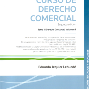 Curso de Derecho Comercial  Tomo III  Vol. I Derecho Concursal. Año 2023/404 Pág. Autor Eduardo Jequier Lehuedé
