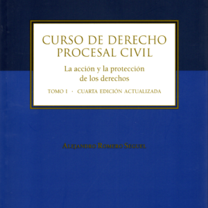Curso de Derecho Procesal Civil - Tomo I - La Acción y Protección de los Derechos- 4ta Edición. Año 2024/ 159 Pág. Autor Alejandro Romero Seguel