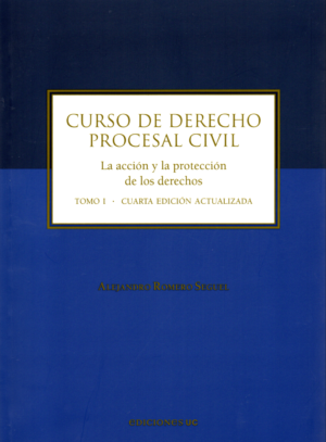 Curso de Derecho Procesal Civil - Tomo I - La Acción y Protección de los Derechos- 4ta Edición. Año 2024/ 159 Pág. Autor Alejandro Romero Seguel