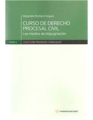 Curso de Derecho Procesal Civil - Tomo V- Los Medios de Impugnación - Andrés Bordalí Salamanca, Gonzalo Cortez Matcovich, Diego Palomo Vélez