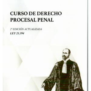 Curso de Derecho Procesal Penal - 2da Edición Actualizado Ley 21.394. Año 2022/302 Pág. Autor  Cristián Ramírez Tagle