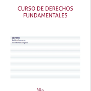 Curso de Derechos Fundamentales * Autor: Pablo Contreras y Constanza Salgado * Año 2021 - 1.056 Pág.