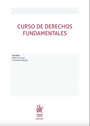 Curso de Derechos Fundamentales * Autor: Pablo Contreras y Constanza Salgado * Año 2021 - 1.056 Pág.