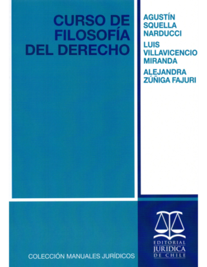 Curso de Filosofía del Derecho. Año Septiembre 2018/ 292 Pág. Autor Agustín Squella N. - Luis Villavicencio M. - Alejandra Zúñiga F.