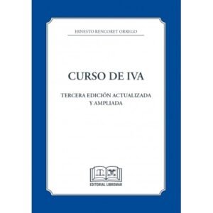 Curso de Iva - Ernesto Rencoret Orrego * Ernesto Rencoret Orrego - tercera edición año 2025 * 448 Páginas