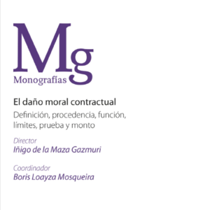 El Daño Moral Contractual- Definición, Procedencia, Función, Límites, Prueba y Monto. Año 2023/644 Pág. Autor Íñigo de la Maza Gazmuri