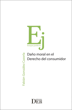 Daño Moral en el Derecho del Consumo. Año 2019/660 Pág. Autor Fabian Gonzales Cazorla