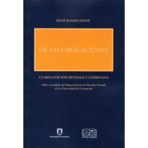 De Las Obligaciones * René Ramos Pazos - 4ta. edición año 2025 * 441 Pág.