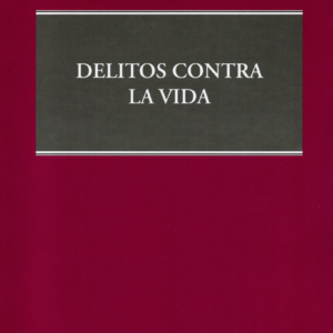 Delitos Contra la Vida - I Tomo. Año Junio 2024/ 478 Pág. Autor Hernán Silva Silva
