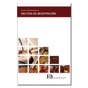Visión Jurisprudencial - Delitos de Receptación. Año Enero 2024/184 Pág. Autor Editorial Hammurabi