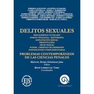 Delitos Sexuales - Problemas Contemporáneos de las Ciencias Penales. Año 2023/420 Pág. Autor Manuel Ángel González Jara y René Larroucau Toro