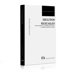 Delitos Sexuales * El Consentimiento y el Perdón de la Víctima: Un Análisis del Delito de Estupro - Natalia Rojas Vicuña * 1ª edición marzo 2020 - 114 Pág.