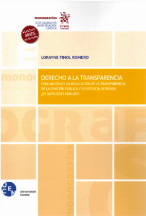 Derecho a la Transparencia. Evaluación de la Regulación de la Transparencia de la Función Pública y su Eficacia in praxis. Año 2023/ 209 Pág. Autor Lorayne Finol Romero