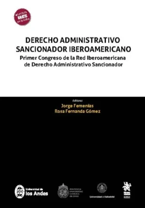 Derecho Administrativo Sancionador Iberoamericano. Jorge Femenías - Rosa Fernanda Gómez González - 1°edición actualizada Octubre 2024 * 1.268 Páginas