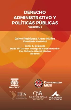 Derecho Administrativo y Políticas Públicas 2 Vol - Rodríguez-Arana, Jaime (Coordinador) 1° Edición 2024 - 1.440 páginas