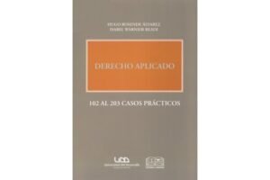 Derecho Aplicado * 102 AL 203 * Casos Prácticos - Hugo Rosende Álvarez - Isabel Warnier Readi * edición año 2023 - Reimpresión 2025 * 308 Pág.