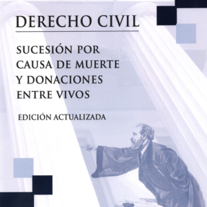 Derecho Civil - Sucesión por Causa de Muerte y Donaciones entre vivos. Año 2024 / 361 Pág. Autor  Abraham Kiverstein Hoijman