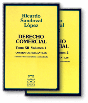 Derecho Comercial - Tomo XII - Contratos Mercantiles- 3era Edición II Tomos . Año Noviembre 2020/ 1.602 Pág. Autor Ricardo Sandoval López
