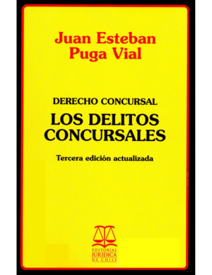 Derecho Concursal Los Delitos Concursales. Año Junio 2016/232 Pág. Autor Juan Esteban Puga Vidal