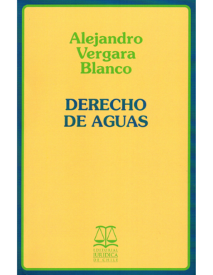Derecho de Aguas. Año 1998/448 Pág. Autor Alejandro Vergara Blanco