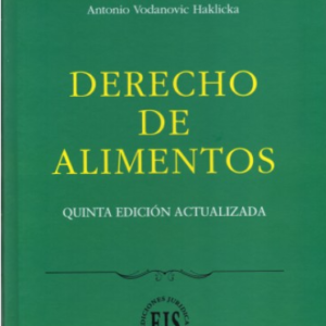 Derecho de Alimentos 5ta Edición. Año 2018/308 Pág. Autor Antonio Vodanovic Haklicka