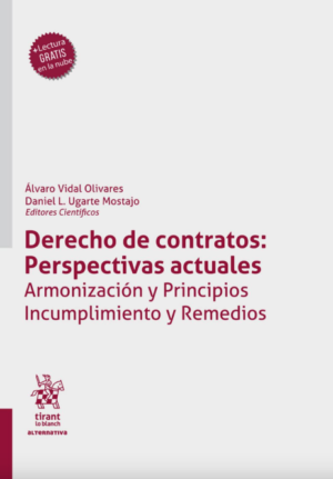 Derecho de contratos: Perspectivas actuales. Armonización y Principios. Incumplimiento y Remedios. Año 2021/ 800 Pág. Autor Álvaro Vidal Olivares y Daniel Leonardo Ugarte Mortajo