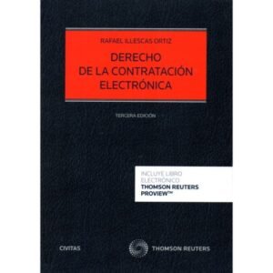 Derecho de la Contratación Electrónica * Rafael Illescas Ortiz (España) - 3era. edición año 2019 - 342 Pág.