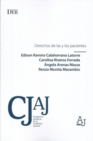 Derecho de las y los Pacientes. Año 2024 / 196 Pág. Autor Edison Ramiro Calahorrano Latorre, Carolina Riveros Ferrada, Ángela Arenas Massa, Renzo Munita Marambio