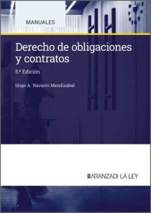 Derecho de Obligaciones y Contratos (5.ª Edición) *  Iñigo A. Navarro Mendizabal - edición año 2024 * 670 Pág.