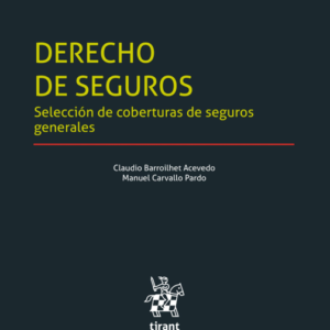 Derecho de Seguros - Selección de Coberturas de Seguros Generales. Año Octubre 2023/ 512 Pág. Autor Claudio Barroilhet Acevedo y  Manuel Carvallo Pardo